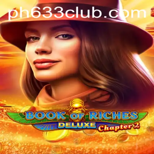 Exploring Book of Riches Deluxe Chapter 2: A New Era of Adventure with PH633 CLUB