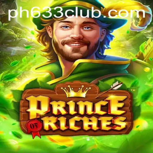 Discover the Thrilling World of PrinceOfRiches and the Exciting PH633 CLUB