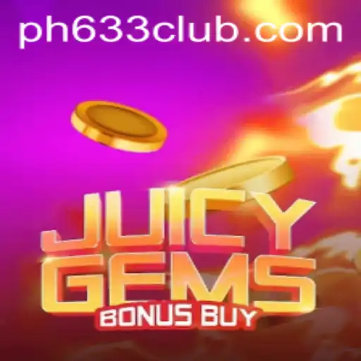 JuicyGemsBonusBuy: A Thrilling Adventure in the World of PH633 CLUB